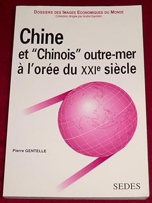 Image du vendeur pour CHINE ET "CHINOIS" OUTRE-MER A L'OREE DU XXIe SIECLE mis en vente par LE BOUQUINISTE