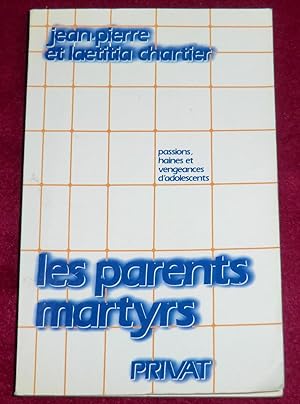Immagine del venditore per LES PARENTS MARTYRS - Passions, haines et vengeances d'adolescents venduto da LE BOUQUINISTE