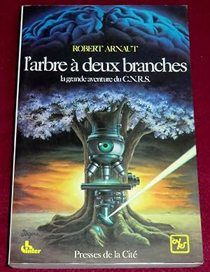 Bild des Verkufers fr L'ARBRE A DEUX BRANCHES - La grande aventure du C.N.R.S. zum Verkauf von LE BOUQUINISTE