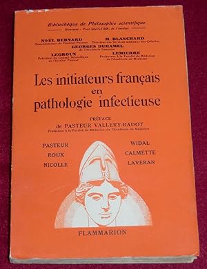 Image du vendeur pour LES INITIATEURS FRANCAIS EN PATHOLOGIE INFECTIEUSE - Pasteur, Roux, Nicolle, Widal, Calmette, Laveran mis en vente par LE BOUQUINISTE