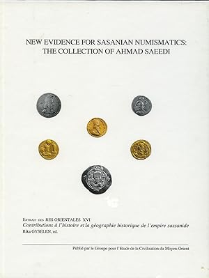 New Evidence for Sasanian Numismatics. The Collection of Ahmad Saeedi