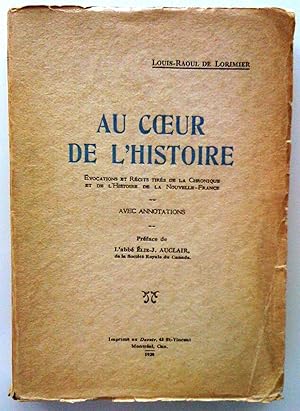 Seller image for Au coeur de l'histoire. vocations et rcits tirs de la chronique et de l'histoire de la Nouvelle-France, avec annotations for sale by Claudine Bouvier