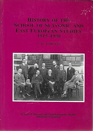 History of the School of Slavonic and East European Studies 1915-1990