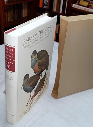 Bild des Verkufers fr Rails of the World: A Monograph of the Family Rallidae (and a Chapter on Fossil Species By Storrs L. Olson) zum Verkauf von Lloyd Zimmer, Books and Maps