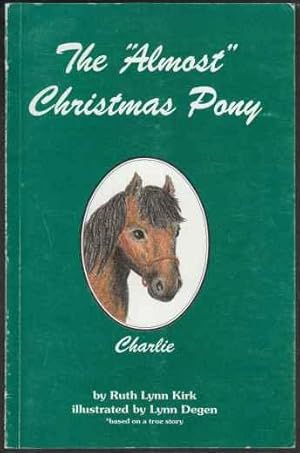 Seller image for The "Almost" Christmas Pony. Based on a True Story for sale by HORSE BOOKS PLUS LLC