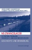 Immagine del venditore per NS-Zwangslager in Westdeutschland, Frankreich und den Niederlanden: Geschichte und Erinnerung venduto da primatexxt Buchversand