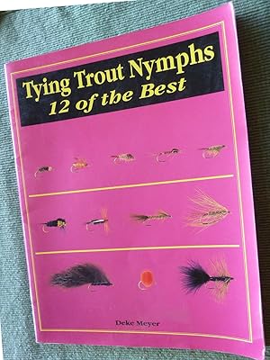 Immagine del venditore per Tying Trout Nymphs 12 of the Best. venduto da The Bookstall
