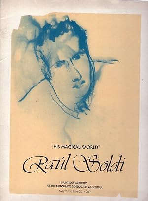 (RAUL SOLDI. His magical world. Paintings exhibited at the Consulate General of Argentina. May 27...