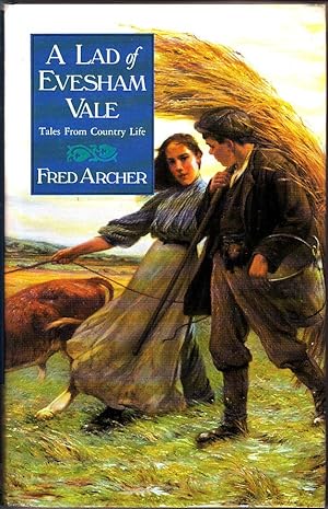 A LAD OF EVESHAM VALE: TALES FROM COUNTRY LIFE (SIGNED BY FRED ARCHER) HB