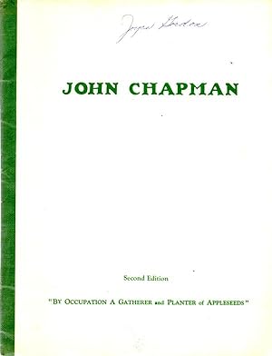 Seller image for John Chapman Johnny Appleseed "By Occupation a Gatherer and Planter of Appleseeds" for sale by Book Booth