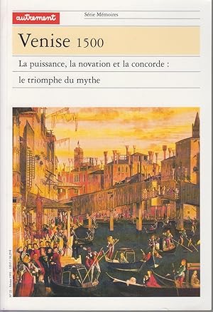 Imagen del vendedor de VENISE 1500 - La puissance, la novation et la concorde : le triomphe du mythe a la venta por CANO