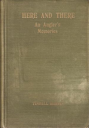 Image du vendeur pour HERE AND THERE: AN ANGLER'S MEMORIES. By Tindall Harris. mis en vente par Coch-y-Bonddu Books Ltd