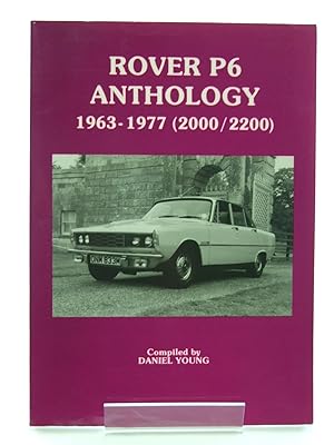 Bild des Verkufers fr ROVER P6 ANTHOLOGY 1963-1977 (2000 / 2200) zum Verkauf von Stella & Rose's Books, PBFA