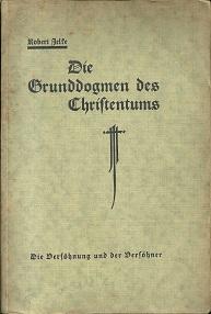 Seller image for Die Grunddogmen des Christentums. Die Vershnung und der Vershner. for sale by Antiquariat Axel Kurta