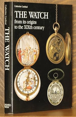 Bild des Verkufers fr THE WATCH FROM ITS ORIGINS TO THE XIXTH CENTURY zum Verkauf von Andre Strong Bookseller