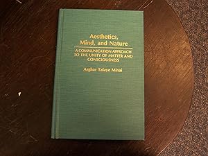 Imagen del vendedor de Aesthetics, Mind, and Nature: A Communication Approach to the Unity of Matter and Consciousness a la venta por Defunct Books