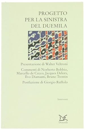 Seller image for PROGETTO PER LA SINISTRA DEL DUEMILA. Presentazione di Walter Veltroni.: for sale by Bergoglio Libri d'Epoca
