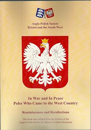 Bild des Verkufers fr In War and In Peace Poles Who Came to the West Country ( of England ). Reminiscences and Recollections zum Verkauf von WHITE EAGLE BOOKS, PBFA,IOBA,West London