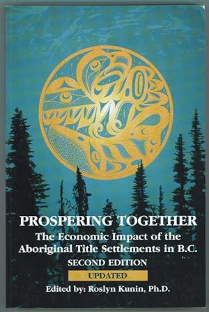 Seller image for Prospering Together The Economic Impact of the Aboriginal Title Settlements in B.C for sale by Ainsworth Books ( IOBA)