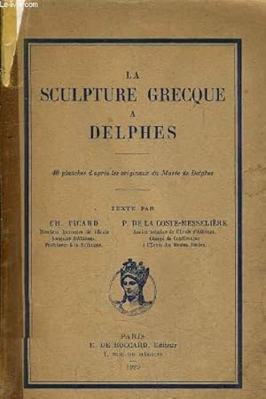 Image du vendeur pour LA SCULPTURE GRECQUE A DELPHES. mis en vente par Le-Livre