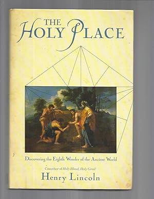 Seller image for THE HOLY PLACE: Discovering The Eighth Wonder Of The Ancient World. for sale by Chris Fessler, Bookseller