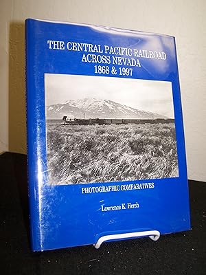 Bild des Verkufers fr The Central Pacific Railroad Across Nevada 1868 & 1997. zum Verkauf von Zephyr Books