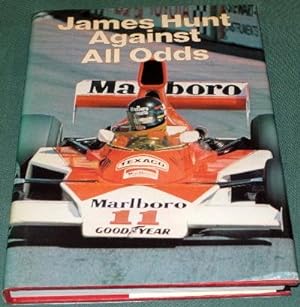 Seller image for James Hunt Against All Odds for sale by Simon Lewis Transport Books
