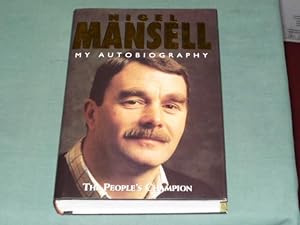 Image du vendeur pour NIGEL MANSELL My Autobiography - The People's Champion mis en vente par Simon Lewis Transport Books