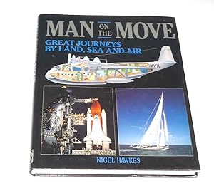 Man on the Move.Great Journeys by Land, Sea and Air.