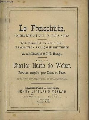 Bild des Verkufers fr LE FREISCHTZ - OPERA ROMANTIQUE EN 3 ACTES - PIANO ET CHANT. zum Verkauf von Le-Livre