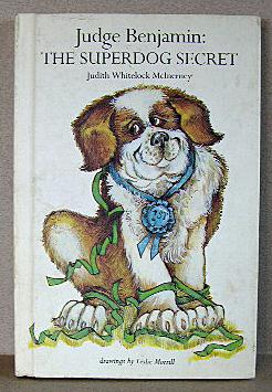 Seller image for JUDGE BENJAMIN: THE SUPERDOG SECRET for sale by B A Downie Dog Books