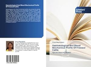 Bild des Verkufers fr Haematological And Blood Biochemical Profile Of Frieswal Cattle : Age and Seasonal Variation zum Verkauf von AHA-BUCH GmbH