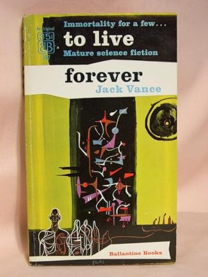 Seller image for TO LIVE FOREVER for sale by Robert Gavora, Fine & Rare Books, ABAA