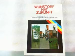 Bild des Verkufers fr Wunstorf hat Zukunft. zum Verkauf von Antiquariat Ehbrecht - Preis inkl. MwSt.