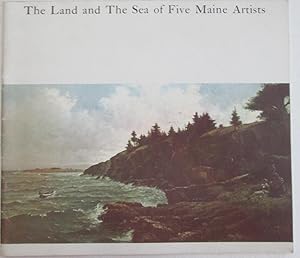 Image du vendeur pour The Land and Sea of Five Maine Artists mis en vente par Mare Booksellers ABAA, IOBA