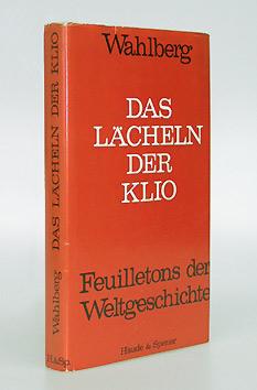 Bild des Verkufers fr Das Lcheln der Klio. Feuilletons der Weltgeschichte. zum Verkauf von Antiquariat An der Rott Oswald Eigl