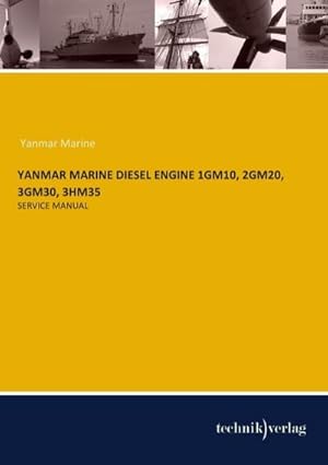 Imagen del vendedor de YANMAR MARINE DIESEL ENGINE 1GM10, 2GM20, 3GM30, 3HM35 : SERVICE MANUAL a la venta por AHA-BUCH GmbH