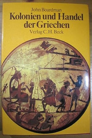 Bild des Verkufers fr Kolonien und Handel der Griechen. Vom spten 9. bis zum 6. Jahrhundert v. Chr. Deutsch von Karl-Eberhard und Grete Felten. zum Verkauf von Antiquariat Roland Ggler