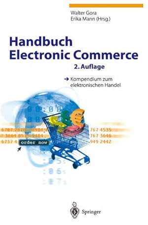 Image du vendeur pour Handbuch Electronic Commerce : Kompendium zum elektronischen Handel ; mit 19 Tabellen mis en vente par Versandbuchhandlung Kisch & Co.