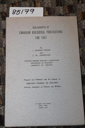 Seller image for BIBLIOGRAPHY OF CANADIAN BIOLOGICAL PUBLICATIONS FOR 1947 for sale by Princeton Antiques Bookshop