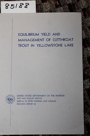 Imagen del vendedor de Equilibrium yield and Management of Cutthroat Trout in Yellowstone Lake Research Report 62 a la venta por Princeton Antiques Bookshop