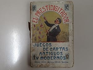 Imagen del vendedor de EL PRESTIDIGITADOR: JUEGOS DE CARTAS ANTIGUOS Y MODERNOS: TRATADO TEORICO Y PRACTICO a la venta por Costa LLibreter