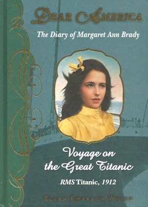 Image du vendeur pour VOYAGE ON THE GREAT TITANIC - RMS Titanic, 1912 - The Diary of Margaret Ann Brady mis en vente par Grandmahawk's Eyrie