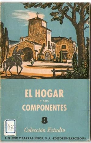 Seller image for HOGAR Y SUS COMPONENTES A TRAVES DEL TIEMPO, EL for sale by Libreria Bibliomania