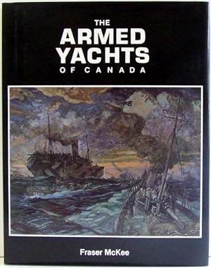 Image du vendeur pour The Armed Yachts of Canada mis en vente par McLaren Books Ltd., ABA(associate), PBFA