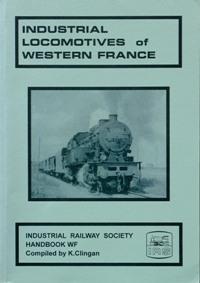 Bild des Verkufers fr INDUSTRIAL LOCOMOTIVES OF WESTERN FRANCE zum Verkauf von Martin Bott Bookdealers Ltd