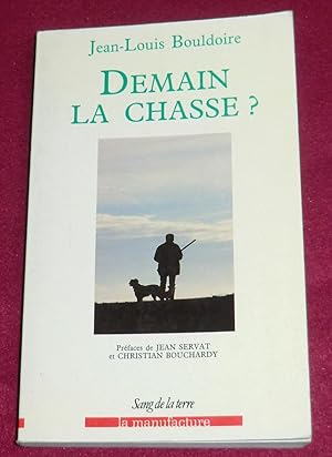 Image du vendeur pour DEMAIN LA CHASSE ? mis en vente par LE BOUQUINISTE