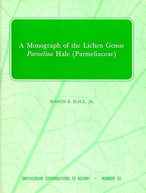 Seller image for Monograph of the Lichen Genus Parmelina Hale (Parmeliaceae) Smithsonian Contribution to Botany Number 33 for sale by Book Booth