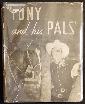 Tony and His Pals by H.M. and F.M. Christeson with a chapter by Tom Mix; decorated by Kay Little