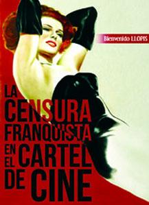 Seller image for LA CENSURA FRANQUISTA EN EL CARTEL DE CINE for sale by KALAMO LIBROS, S.L.